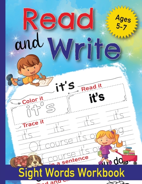 Read and Write Sight Words Workbook : 100 Sight Words and Phonics Activity Workbook for Kids Ages 5-7/ Pre K, Kindergarten and First Grade/ Trace and Practice High Frequency Words and Sentences, Paperback / softback Book