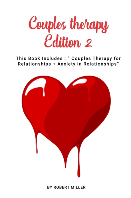 Couples therapy Edition 2 : This Book Includes: Couples Therapy for Relationships + Anxiety in Relationships, Paperback / softback Book