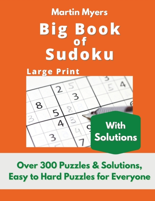 Big Book of Sudoku : Over 300 Puzzles & Solutions, Easy to Hard Puzzles for Everyone, Paperback / softback Book