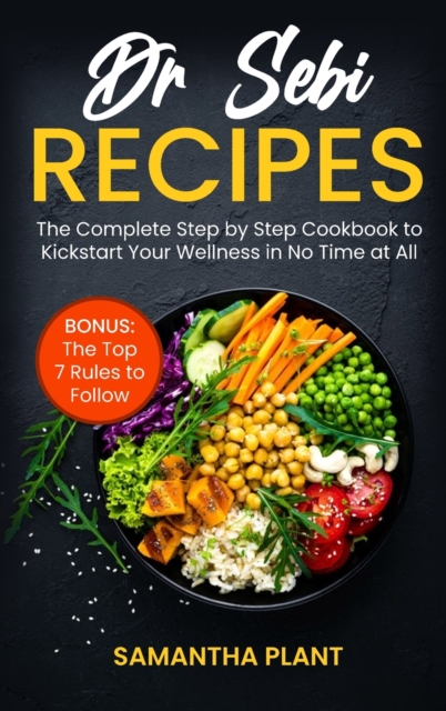 DR SEBI RECIPES: THE COMPLETE STEP-BY-ST, Hardback Book