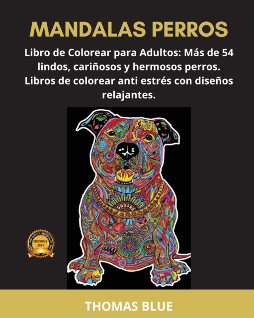 Mandalas Perros : Libro de Colorear para Adultos: Mas de 54 lindos, carinosos y hermosos perros. Libros de colorear anti estres con disenos relajantes., Paperback / softback Book
