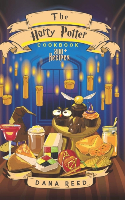 The Harry Potter Cookbook : 200+ Magical and delicious recipes inspired by the Wizarding World of Harry Potter., Hardback Book