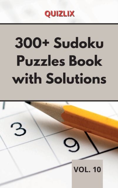 300+ Sudoku Puzzles Book with Solutions VOL 10 : Easy Enigma Sudoku for Beginners, Intermediate and Advanced., Hardback Book