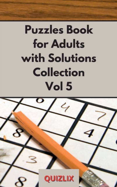 Puzzles Book with Solutions Super Collection VOL 5 : Easy Enigma Sudoku for Beginners, Intermediate and Advanced., Hardback Book
