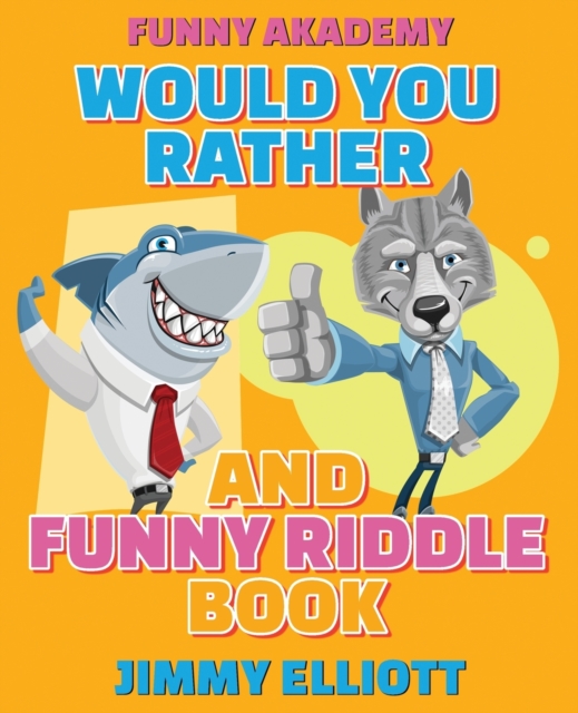 Would You Rather + Funny Riddle - 310 PAGES A Hilarious, Interactive, Crazy, Silly Wacky Question Scenario Game Book - Family Gift Ideas For Kids, Teens And Adults : The Book of Silly Scenarios, Chall, Paperback / softback Book