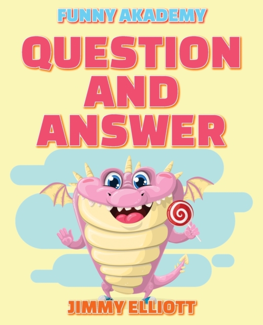 Question and Answer - 150 PAGES A Hilarious, Interactive, Crazy, Silly Wacky Question Scenario Game Book - Family Gift Ideas For Kids, Teens And Adults : The Book of Silly Scenarios, Challenging Choic, Paperback / softback Book