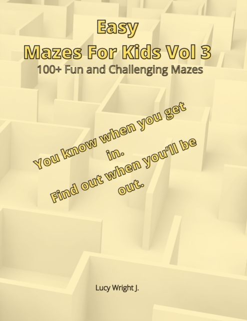 Easy Mazes For Kids Vol 3 : 100+ Fun and Challenging Mazes, Paperback / softback Book