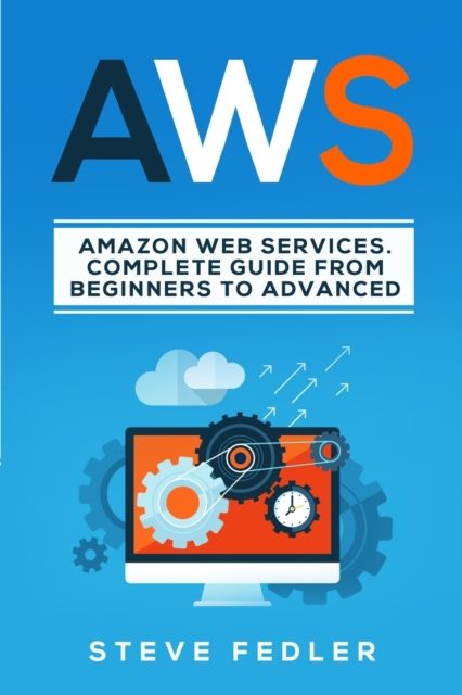 Aws : Amazon Web Services. A complete guide from beginners to advanced, Paperback / softback Book