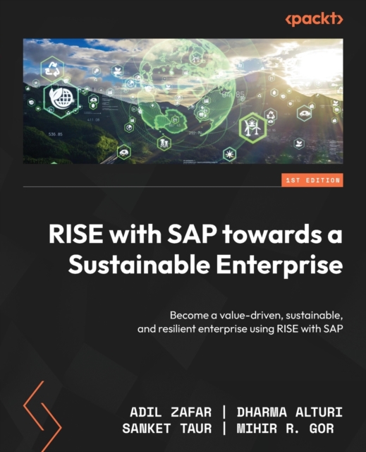 RISE with SAP towards a Sustainable Enterprise : Become a value-driven, sustainable, and resilient enterprise using RISE with SAP, Paperback / softback Book