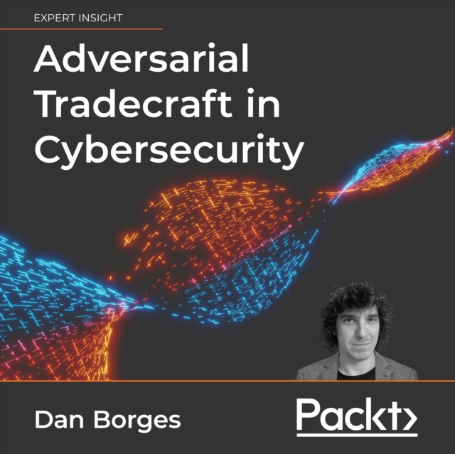 Adversarial Tradecraft in Cybersecurity : Offense versus defense in real-time computer conflict, eAudiobook MP3 eaudioBook