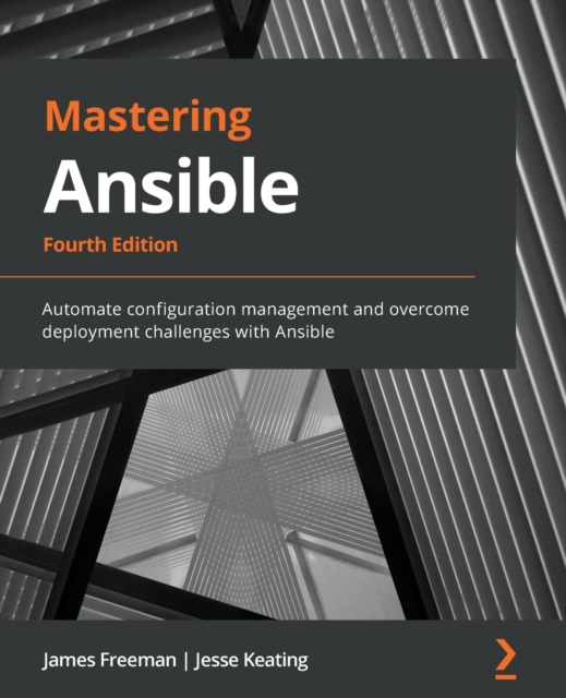 Mastering Ansible : Automate configuration management and overcome deployment challenges with Ansible, Paperback / softback Book