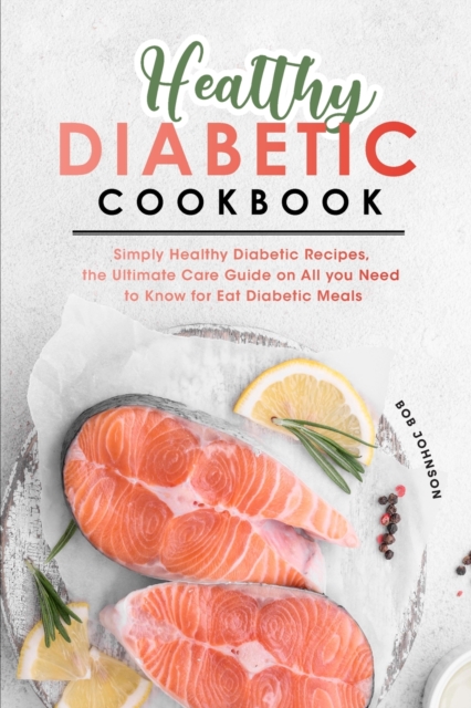 HEALTHY DIABETIC COOKBOOK: SIMPLY HEALTH, Paperback Book