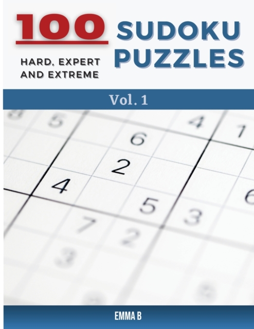 Sudoku Puzzle Book Vol. 1 : Sudoku Activity Book 100 Puzzles Hard, Expert and Extreme, Paperback / softback Book