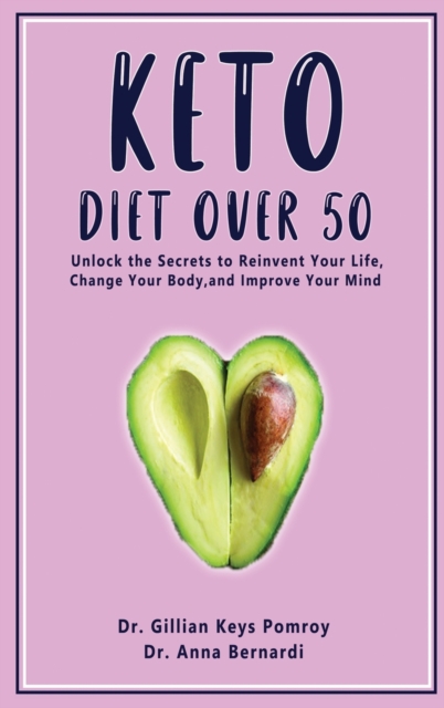 Keto Diet Over 50 : Ketogenic Diet for Senior Beginners & Weight Loss Book After 50. Reset Your Metabolism with this Complete Guide for Women + 2 Weeks Meal Plan, Hardback Book