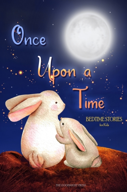 Once Upon a Time - Bedtime Stories for Kids : Short Relaxing Stories for Lovely Bedtime Moments with Your Children, Paperback / softback Book