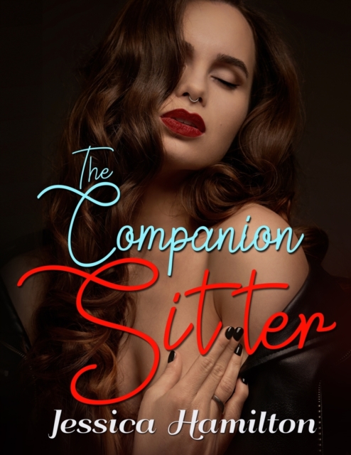 The Companion Sitter : A Romance Novel, Paperback / softback Book