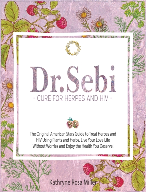 Dr. Sebi Cure for Herpes and HIV, Hardback Book