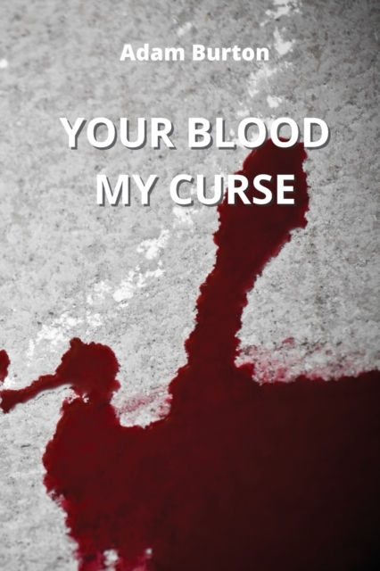 Your Blood My Curse, Paperback / softback Book