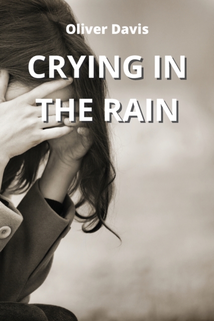 Crying in the Rain, Paperback / softback Book