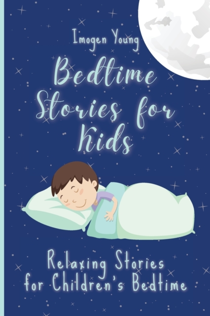 Bedtime Stories for Kids : Relaxing Stories for Children's Bedtime, Paperback / softback Book