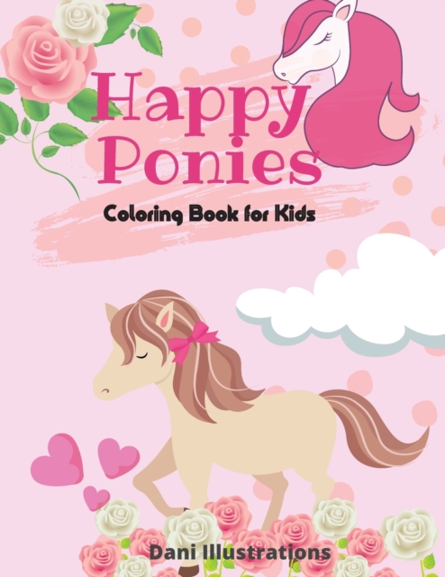 Happy Ponies Coloring Book for Kids : age 3-6, Paperback / softback Book