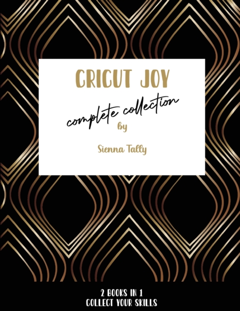 Cricut Joy Complete Collection : Collect Your Skills!, Paperback / softback Book