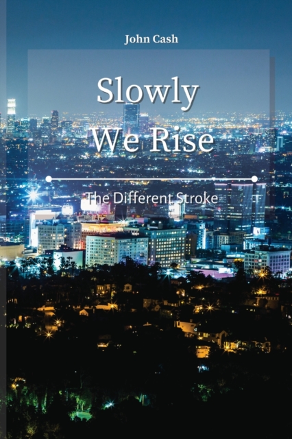 Slowly We Rise : The Different Stroke, Paperback / softback Book