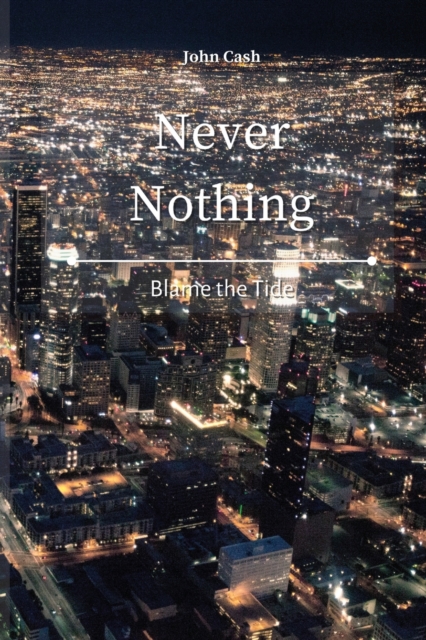 Never Nothing : Blame the Tide, Paperback / softback Book