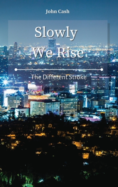 Slowly We Rise : The Different Stroke, Hardback Book