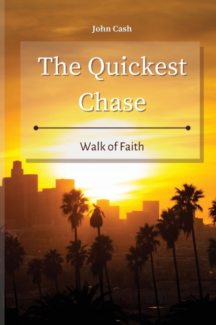 The Quickest Chase : Walk of Faith, Paperback / softback Book