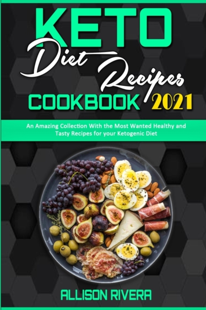 Keto Diet Cookbook for Weight Loss : The Complete Guide to Cook Healthy and Easy Meals by Following Super-Simple, Keto Recipes, Paperback / softback Book