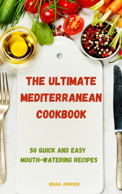 The Ultimate Mediterranean Cookbook, Hardback Book