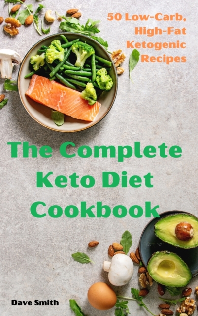 The Complete Keto Diet Cookbook, Hardback Book