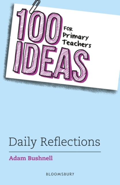 100 Ideas for Primary Teachers: Daily Reflections, PDF eBook