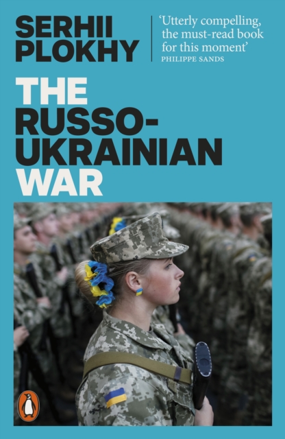 The Russo-Ukrainian War : From the bestselling author of Chernobyl, EPUB eBook