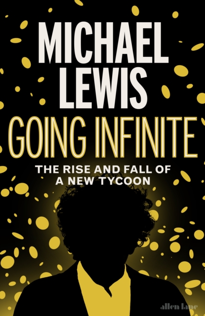 Going Infinite : The Rise and Fall of a New Tycoon, EPUB eBook
