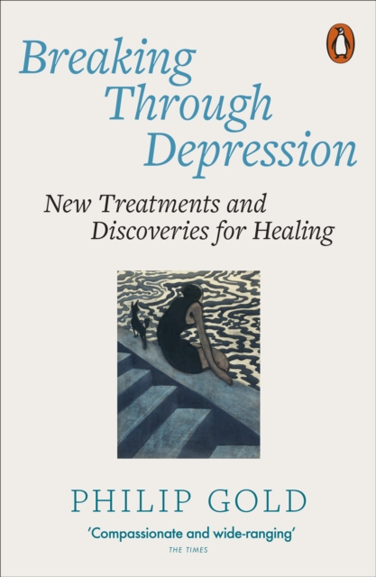 Breaking Through Depression : New Treatments and Discoveries for Healing, Paperback / softback Book