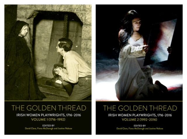 The Golden Thread: Irish Women Playwrights, Volumes 1 & 2, Paperback / softback Book