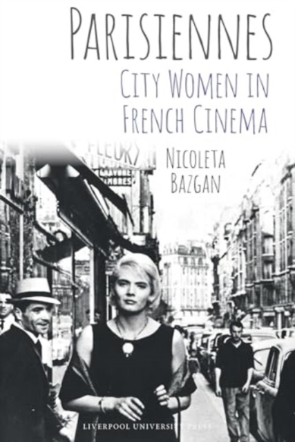 Parisiennes: City Women in French Cinema, Hardback Book