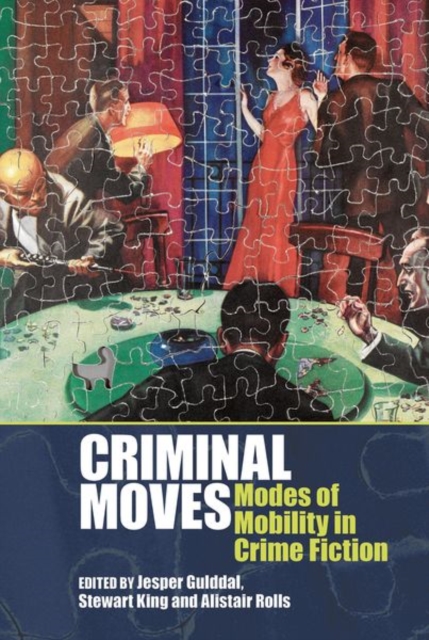 Criminal Moves : Modes of Mobility in Crime Fiction, Paperback / softback Book