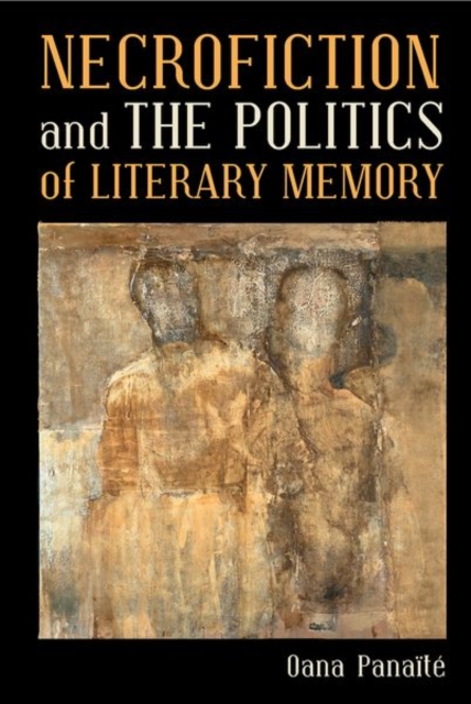 Necrofiction and The Politics of Literary Memory, Hardback Book