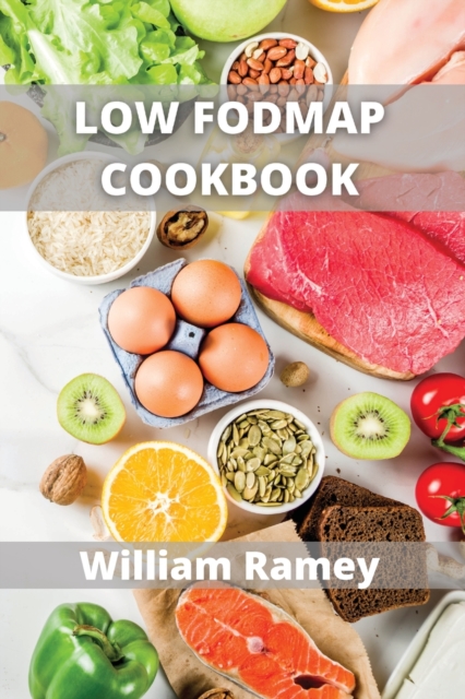 Low Fodmap Cookbook : Main courses and Dessert LOWFODMAP Recipes, Paperback / softback Book
