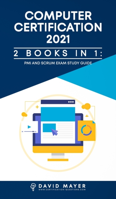 Computer Certification 2021 : PMI Exams Study Guide And SCRUM Exams Study Guide, Hardback Book