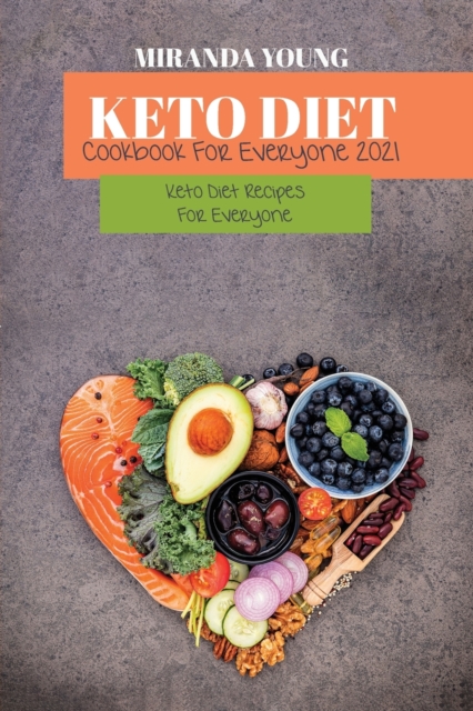 Keto Diet Cookbook For Everyone 2021 : Keto Diet Recipes For Everyone, Paperback / softback Book