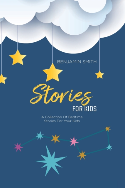 Stories For Kids : A Collection Of Bedtime Stories For Your Kids, Paperback / softback Book
