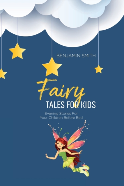 Fairy Tales For Kids : Evening Stories For Your Children Before Bed, Paperback / softback Book