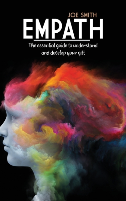 Empath : The Essential Guide To Understand And Develop Your Gift, Hardback Book