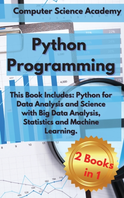 Python Programming : This Book Includes: Python for Data Analysis and Science with Big Data Analysis, Statistics and Machine Learning., Hardback Book