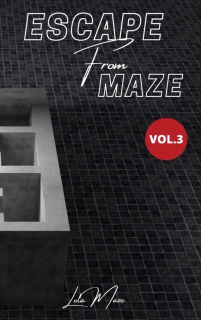 Escape From Maze : 70+ Maze Puzzle for Adults, Vol.3, Hardback Book