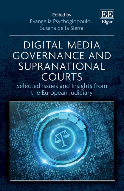 Digital Media Governance and Supranational Courts : Selected Issues and Insights from the European Judiciary, PDF eBook